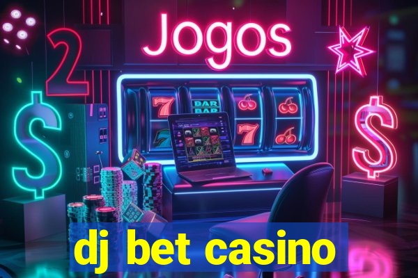 dj bet casino